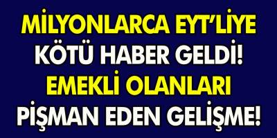 EYT İle İlgili Son Dakika Gelişmesi! Milyonlarca EYT’lilere Kötü Haber Geldi! Emekli Olanları Pişman Eden Gelişme…