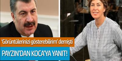 'Görüntülerinizi gösterebilirim' demişti: Payzın'dan Koca'ya yanıt