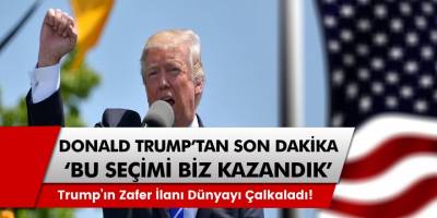 Son Dakika! Trump Zafer İlan Etti: Bu Seçimi Biz Kazandık! Sözü Sosyal Medyada Olay Oldu!