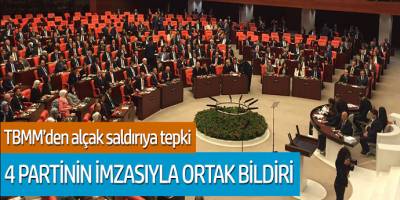TBMM'den alçak saldırıya tepki! 4 Partinin imzasıyla ortak bildiri