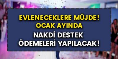 Evlenenlere müjde! Devletten 12 bin TL destek Ocak ayında verilmeye başlanacak…