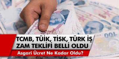 2021 asgari ücret zammı belli oldu mu? İlk açıklama geldi: TCMB, TÜİK, TİSK, Türk iş asgari ücret için zam teklifleri belli oldu!