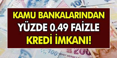 Kamu bankaları kesenin ağzını açtı sadece % 49 faiz oranı ile kredi imkanı! Hemen başvuru yapıp alabilirsiniz…