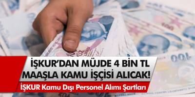 İŞKUR’dan müjde! 3 – 4 bin TL maaşla kurum dışı kamu işçisi alınacak! Başvurular internetten…