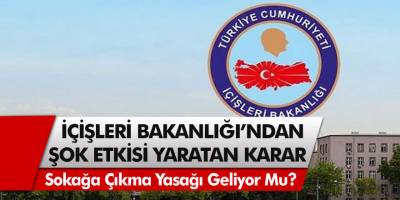 İçişleri Bakanlığı’ndan şok etkisi yaratan karar! Tüm vatandaşların hayatını etkileyen karar açıklandı…