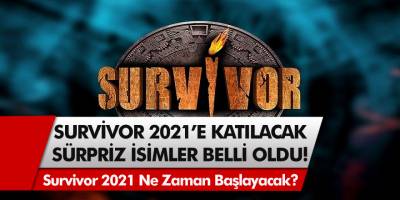 Survivor 2021’e katılacak sürpriz isimler belli oldu! Survivor 2021 ne zaman başlayacak?