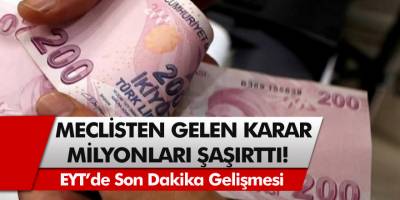EYT’de son dakika gelişmesi: Meclisten gelen karar milyonları şaşırttı! EYT geliyor mu?