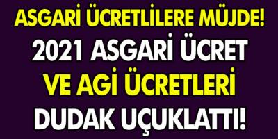 Asgari ücretlilere müjde! 2021 asgari ücret ve AGİ zammı ne kadar oldu?
