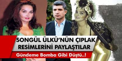 Songül Ülkü Gündeme Bomba Gibi Düşecek Bir İddiada Bulundu: Çıplak Fotoğraflarımı Özcan Deniz’le Paylaştılar!