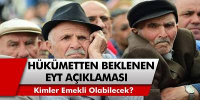 EYT’de Son Dakika Gelişmesi! EYT İle İlgili Hükümetten Son Dakika  Açıklaması Geldi! Kimler Erken Emekli Olabilecek?