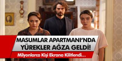 Masumlar Apartmanı 11. Bölüm Yürekleri Ağza Getirdi! Milyonlarca Kişi Ekrana Kilitlendi…