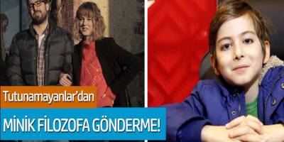 Tutunamayanlar'da minik filozof Atakan Kayalar'a gönderme!