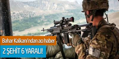 Bahar Kalkanı Harekatı'ndan acı haber şehit ve yaralılar var