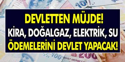 Hükümetten müjde! Kira, elektrik, doğal gaz ve su ödemeleri devlet tarafından ödenecek... Milyonların beklediği müjdeli haber geldi!
