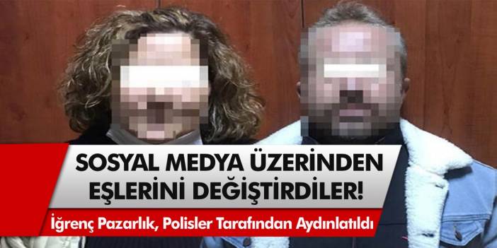 Sosyal Medya Üzerinden Eşlerini Değiştirdiler! İğrenç Pazarlık, Polisler Tarafından Aydınlatıldı…