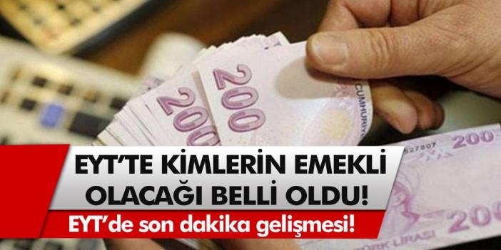 EYT’de son dakika gelişmesi! EYT yasasında değişiklik yapıldı, kimlerin emekli olacağı belli oldu!