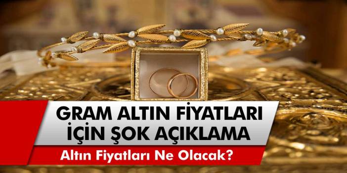 Uzman İsimden Altın Fiyatları Hakkında Flaş Açıklama! Altın fiyatları düşecek mi, yükselecek mi?