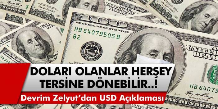 Elinde Doları Olanlar Dikkat! Evren Devrim Zelyut’dan Doların Seyrine Yönelik Tahmin! Her Şey Tersine Dönebilir…