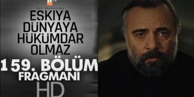 159. yeni bölüm fragmanı izle! Eşkıya Dünyaya Hükümdar Olmaz Boran’ı infaz edeceksiniz
