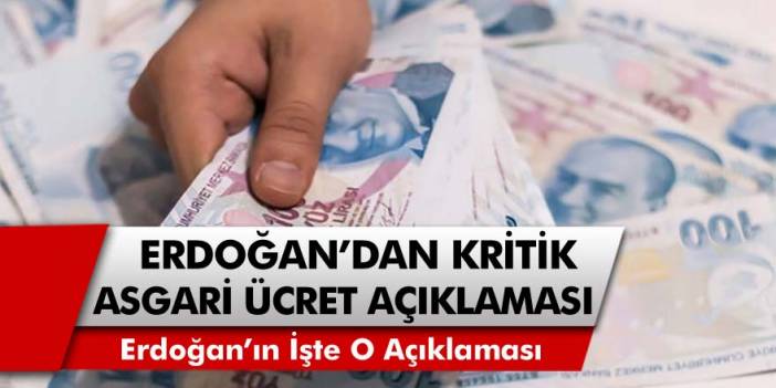 Cumhurbaşkanı Erdoğan'dan Kritik Asgari Ücret Açıklaması Geldi! 2021 Asgari Ücret Ne Kadar Olacak?