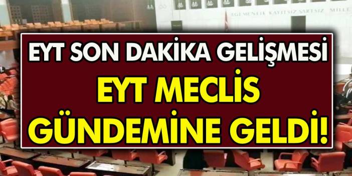 EYT'de son dakika haberi: Yaşa takılanlar yıllardır bekliyordu, sonunda belli oldu!