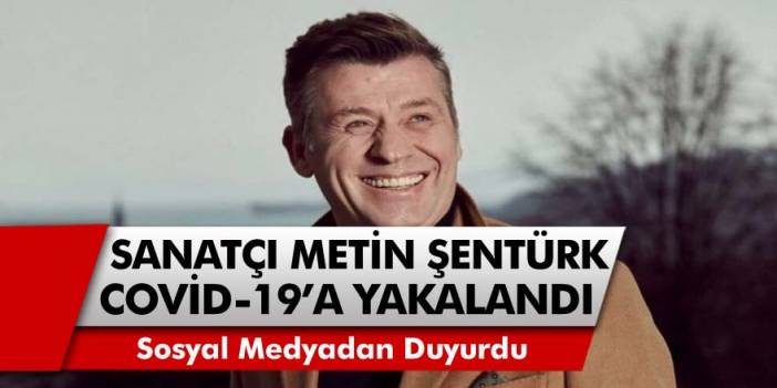 Usta Sanatçı Metin Şentürk Covid-19 Testinin pozitif çıktığını açıkladı! Acı haberi sosyal medya duyurdu...