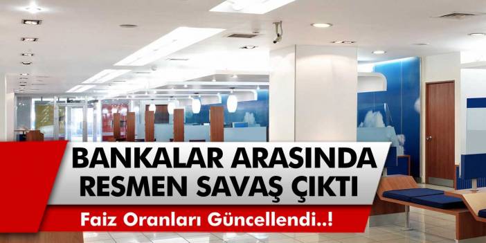 Bankalar arasında resmen savaş çıktı! Bankalar faiz oranlarını güncelledi, vatandaşlar birbirleriyle yarıştı…