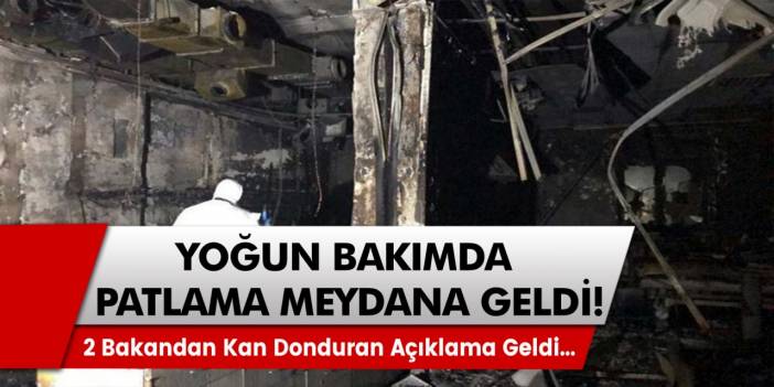 Yoğun Bakımda patlama meydana geldi, Bakanlık toplanıp açıklama yaptı… 9 Kişi hayatını kaybetti!