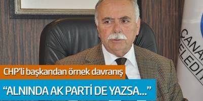 CHP'li başkandan örnek davranış: 'Alnında AK Parti de yazsa...'