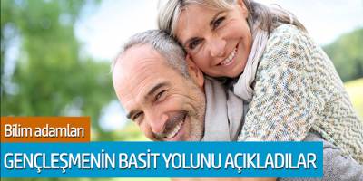 Bilim Adamları Gençleşmenin Basit Yolunu Açıkladılar