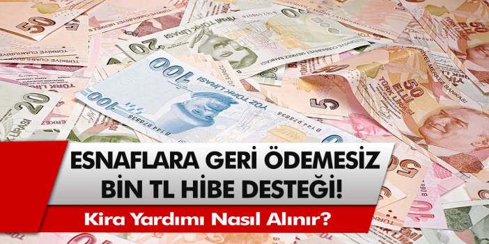 Zor durumda olan esnaflara geri ödemesiz Bin TL kredi hibe desteği verilecek! Kira yardımı nasıl alınır?