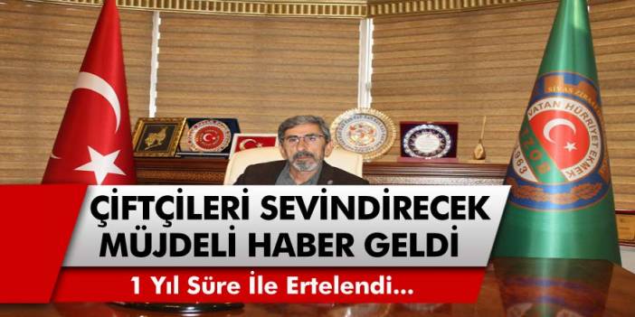 Resmi Gazete’de yayımlandı! Çiftçileri sevindirecek müjdeli haber... 1 yıl süre ile ertelendi