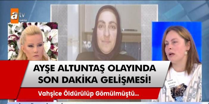 Müge Anlı ile Tatlı Sert programında kan donduran gelişme! Vahşice öldürülerek gömülen Ayşe Altundaş cinayeti hakkında son dakika…