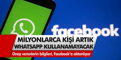 Milyonlarca kişi artık Whatsapp kullanamayacak! Onay verenlerin bilgileri, Facebook’a aktarılıyor…