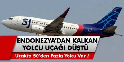 Son Dakika: Endonezya’da yolcu uçağı denize düştü! Uçakta 50’den fazla yolcu bulunuyordu… İçinde Türk yolcu var mı?