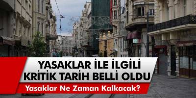 Normalleşme süreci başladı, tarih belli oldu! Sokağa çıkma yasağı kalkıyor mu? Kafeler ve lokantalar ne zaman açılacak?