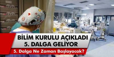 Son Dakika: Korona Virüsün 5. Dalgası Geliyor! Bilim Kurulu Açıkladı, Tarih verildi…