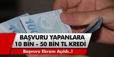 Başvuru Yapan Herkese 3 Ay Ertelemeli 10.000 - 50,000 TL Arası Kredi Verilecek! Başvuru Ekranı Açıldı…