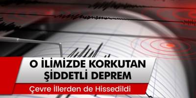 O İlimizde Peş Peşe Korkutan Şiddetli Deprem! Vatandaşlar Sokağa Koştu... Kandilli Rasathanesi Son Depremler