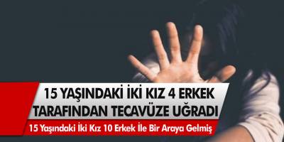 Son Dakika: Sosyal medyadan tanıştıkları 10 erkekle buluşan 2 kız tecavüze uğradı!