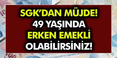Emeklilikte yeni dönem: Bu mesleklerden birinde çalışıyorsanız 49 yaşında emekli olabileceksiniz!
