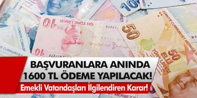 Emekli vatandaşları ilgilendiren karar! Başvuru yapan herkese anında 1.600 TL verilecek…