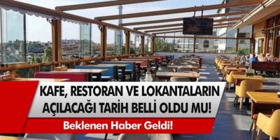Son Dakika: Esnaflar 1 Mart’ta işbaşı yapacak! Restoran, kafeler ve diğer mekanlar için tarih verildi!