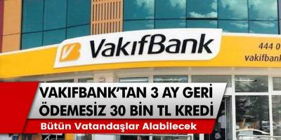 Son Dakika Gelişmesi: Vakıfbank Kredi Veriyor! Bütün Vatandaşlar Alabilecek…