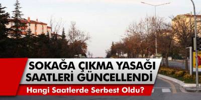 65 yaş üstü ve 20 yaş altı vatandaşlara sokağa çıkma yasağı! Hafta içi ve hafta sonu sokağa çıkma yasak saatleri güncellendi…