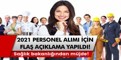 Sağlık bakanlığından müjde! 2021 personel alımı için flaş açıklama yapıldı…