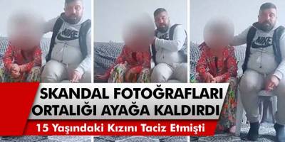 TikTok'ta 15 Yaşındaki Küçük Kızını Taciz Etmişti! Skandal Resimleri Ortalığı Ayağa Kaldırdı...