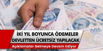 2 yıl boyunda ödemeler devletten! Ücretsiz yapılacak, yaş sınırı belli oldu!