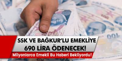 Milyonlarca emekli bu haberi bekliyordu! Ek Ödeme İmkanı Geliyor! SSK ve Bağkur'lu emekliye 690 lira ödenecek!