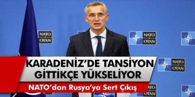 Karadeniz'de Tansiyon Gün Geçtikçe Yükselmeye Devam Ediyor... NATO'dan Rusya'ya Sert Çıkış